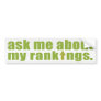 Ask me about my rankings Bumper Sticker