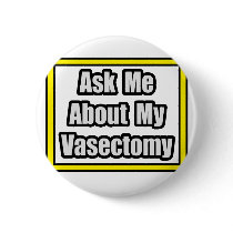 Ask Me About My Vasectomy