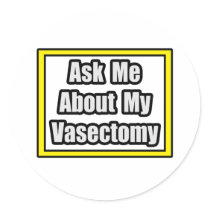 Ask Me About My Vasectomy