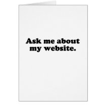 Ask me about my website.png greeting card