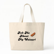 Ask Me About My Weiner Bags