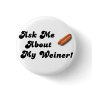 Ask Me About My Weiner