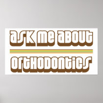 Ask Me About Orthodontics Posters