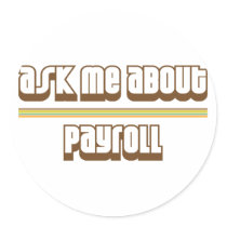 Ask Me About Payroll Sticker