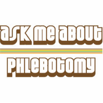 Ask Me About Phlebotomy Cut Out