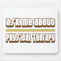 Ask Me About Physical Therapy Mouse Pad