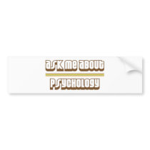 Ask Me About Psychology Bumper Stickers