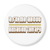 Ask Me About Radiation Therapy Magnets