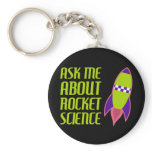 Ask me about Rocket Science Key Chain