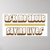 Ask Me About Saving Lives Print