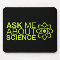 Ask me about Science Mouse Pads