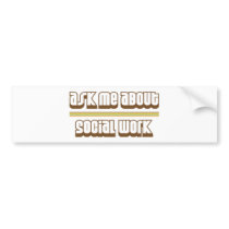 Ask Me About Social Work Bumper Stickers