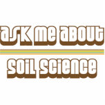 Ask Me About Soil Science Photo Cutouts