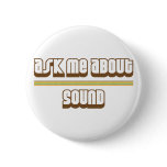 Ask Me About Sound Pinback Buttons