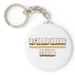 Ask Me About Sound Key Chain