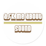Ask Me About Sound Stickers
