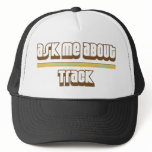 Ask Me About Track hats