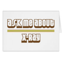 Ask Me About X-Ray Cards