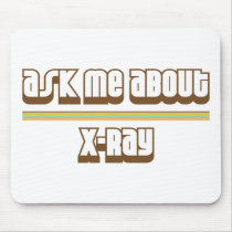 Ask Me About X-Ray Mouse Pads