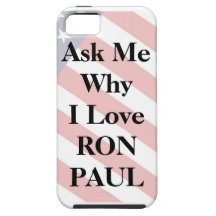 Ask My Why I'm Voting for RON PAUL iphone case iPhone 5 Cases