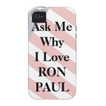 Ask My Why I'm Voting for RON PAUL iphone case iPhone 4/4S Covers