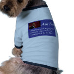 ASK NOT DOGGIE T SHIRT