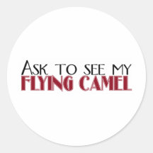 Ask to See My Flying Camel Round Sticker