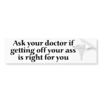 Ask Your Doctor Bumper Sticker