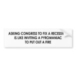 Asking Congress to fix a recession bumper stickers