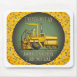 Asphalt Paving Machine Operator Quote Mouse Pad
