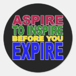 ASPIRE TO INSPIRE BEFORE YOU EXPIRE STICKER