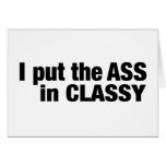 Ass In Classy Greeting Cards