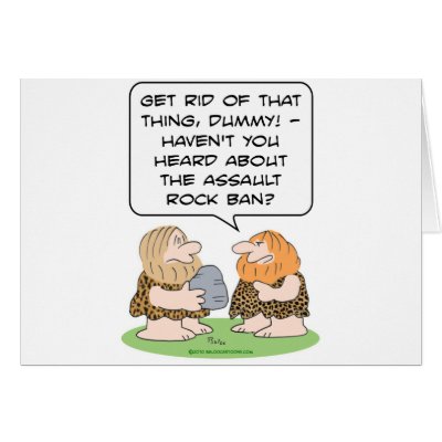 assault rock ban rifle caveman cavemen gun control card by rexfmay