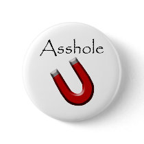 ASSHOLE MAGNET