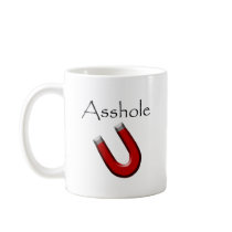 ASSHOLE MAGNET COFFEE MUGS
