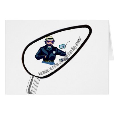 Assholes are larger in your mirrors by DesignsbySylvia