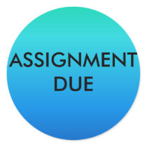 Assignment due stickers