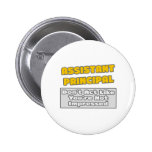 Assistant Principal .. You're Impressed Pinback Button