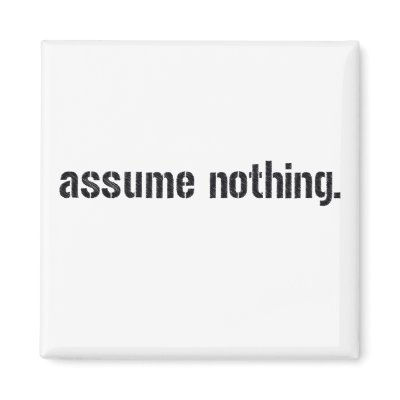 Assume Nothing. Refrigerator Magnets by 321Outright