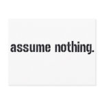 Assume Nothing. Post Cards