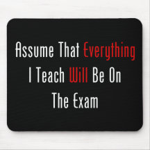 Assume That Everything Will Be On The Exam Mousepad