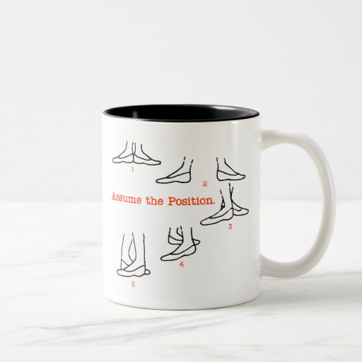 Assume the Position Ballet Gifts Mug