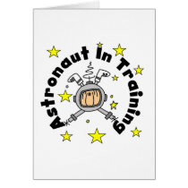 Astronaut in Training Tshirts and Gifts Greeting Cards