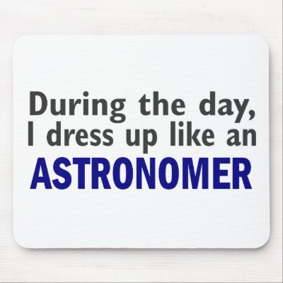 Astronomer During The Day by professiongifts