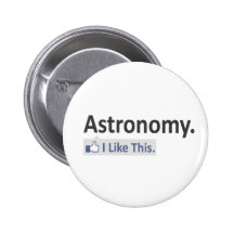 Astronomy...I Like This Pinback Buttons