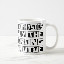 Astrophysics Survive Coffee Mugs