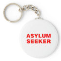 Asylum Seeker - Offensive Funny Comedy Humor keychains