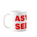 Asylum Seeker - Offensive Funny Comedy Humor Mugs