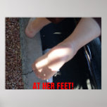 AT HER FEET! posters