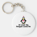At Least My Penguin Loves Me Key Chains